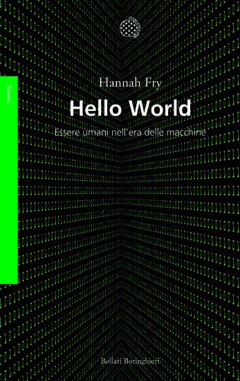 Immagine di HELLO WORLD. ESSERE UMANI NELL`ERA DELLE MACCHINE