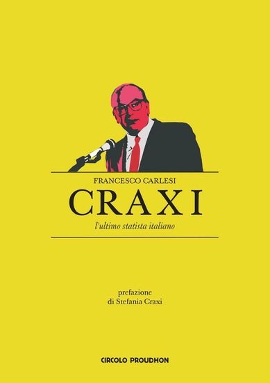 Immagine di CRAXI. L`ULTIMO STATISTA ITALIANO