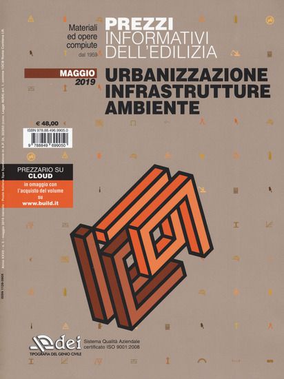 Immagine di PREZZI INFORMATIVI DELL`EDILIZIA. URBANIZZAZIONE INFRASTRUTTURE AMBIENTE. MAGGIO 2019. CON CONTE...