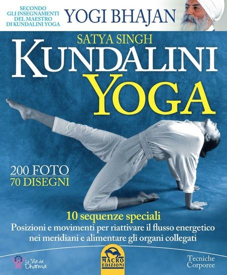 Immagine di KUNDALINI YOGA. 10 SEQUENZE SPECIALI. POSIZIONI E MOVIMENTI PER RIATTIVARE IL FLUSSO ENERGETICO NEI