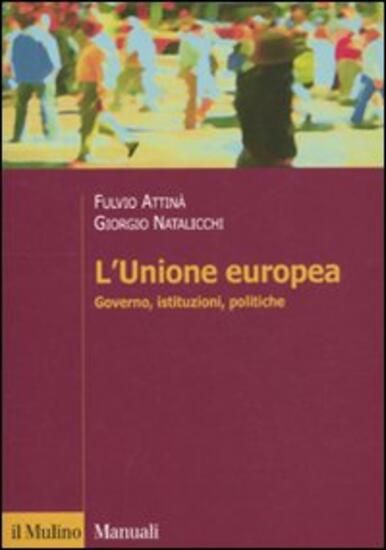 Immagine di UNIONE EUROPEA. GOVERNO, ISTITUZIONI, POLITICHE (L`)