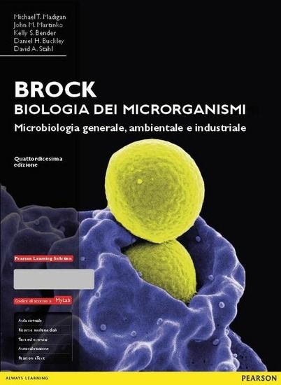 Immagine di BROCK. BIOLOGIA DEI MICRORGANISMI. MICROBIOLOGIA GENERALE, AMBIENTALE E INDUSTRIALE. EDIZ. MYLAB...