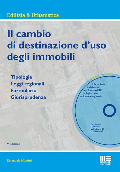 Immagine di CAMBIO DI DESTINAZIONE D`USO DEGLI IMMOBILI. TIPOLOGIE, LEGGI REGIONALI, FORMULARIO, GIURISPRUDE...