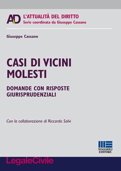 Immagine di CASI DI VICINI MOLESTI. DOMANDE CON RISPOSTE GIURISPRUDENZIALI