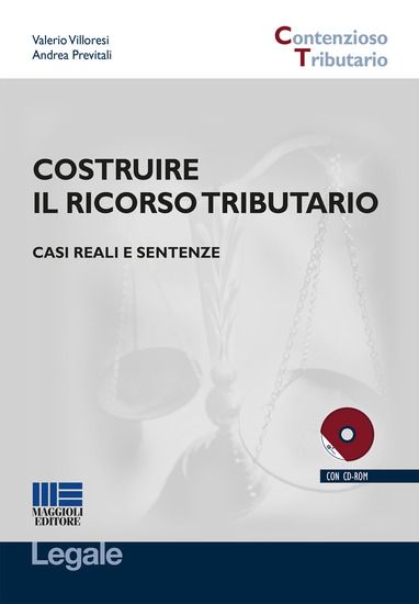 Immagine di COSTRUIRE IL RICORSO TRIBUTARIO. CASI REALI E SENTENZE. CON CD-ROM