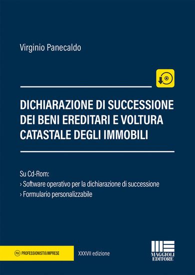 Immagine di DICHIARAZIONE DI SUCCESSIONE DEI BENI EREDITARI E VOLTURA CATASTALE DEGLI IMMOBILI. CON CD-ROM