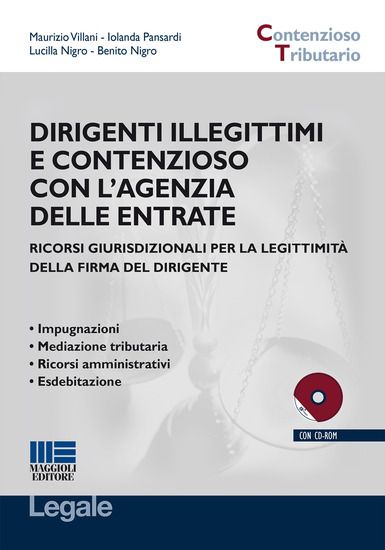 Immagine di DIRIGENTI ILLEGITTIMI E CONTENZIOSO CON L`AGENZIA DELLE ENTRATE. CON CD-ROM