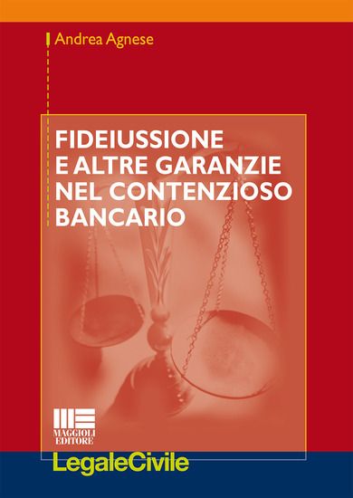 Immagine di FIDEIUSSIONE E ALTRE GARANZIE NEL CONTENZIOSO BANCARIO