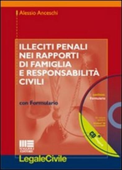 Immagine di ILLECITI NEI RAPPORTI DI FAMIGLIA E RESPONSABILITA` CIVILI. CON CD-ROM