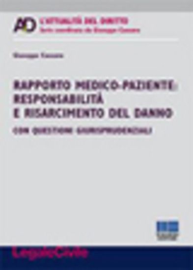 Immagine di RAPPORTO MEDICO-PAZIENTE. RESPONSABILITA` E RISARCIMENTO DEL DANNO