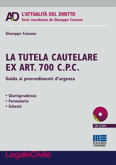 Immagine di TUTELARE CAUTELARE EX ART. 700 C.P.C. GUIDA AI PROVVEDIMENTI D`URGENZA. CON CD-ROM (LA)