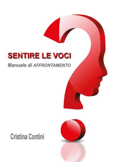 Immagine di SENTIRE LE VOCI. MANUALE DI AFFRONTAMENTO. EDIZ. MULTILINGUE