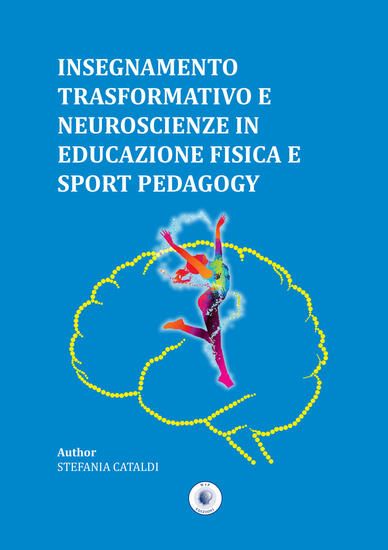 Immagine di INSEGNAMENTO TRASFORMATIVO E NEUROSCIENZE IN EDUCAZIONE FISICA E SPORT PEDAGOGY