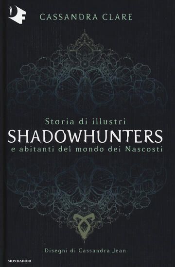 Immagine di STORIA DI ILLUSTRI SHADOWHUNTERS E ABITANTI DEL MONDO DEI NASCOSTI. EDIZ. A COLORI