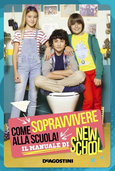 Immagine di COME SOPRAVVIVERE ALLA SCUOLA. IL MANUALE DI NEW SCHOOL