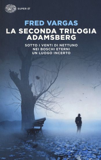 Immagine di SECONDA TRILOGIA ADAMSBERG: SOTTO I VENTI DI NETTUNO-NEI BOSCHI ETERNI-UN LUOGO INCERTO (LA)