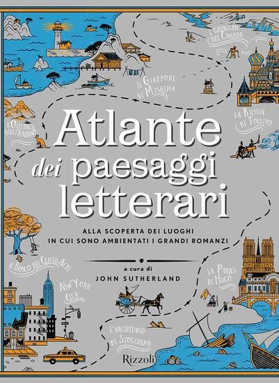 Immagine di ATLANTE DEI PAESAGGI LETTERARI. EDIZ. ILLUSTRATA