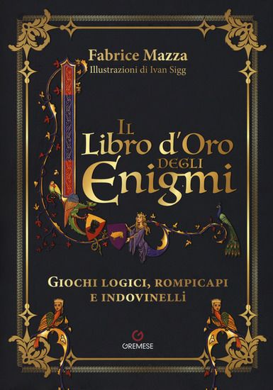 Immagine di LIBRO D`ORO DEGLI ENIGMI. GIOCHI LOGICI, ROMPICAPI E INDOVINELLI (IL)