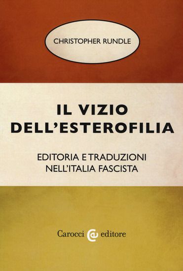 Immagine di VIZIO DELL`ESTEROFILIA. EDITORIA E TRADUZIONI NELL`ITALIA FASCISTA (IL)