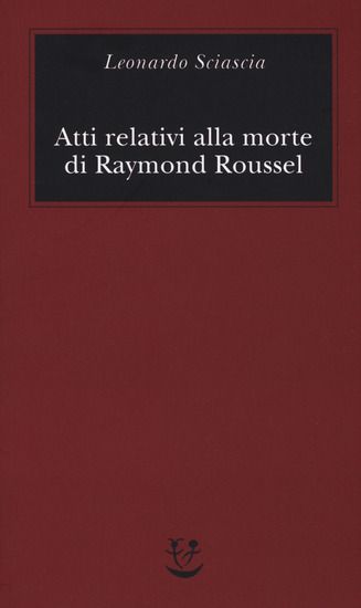 Immagine di ATTI RELATIVI ALLA MORTE DI RAYMOND ROUSSEL