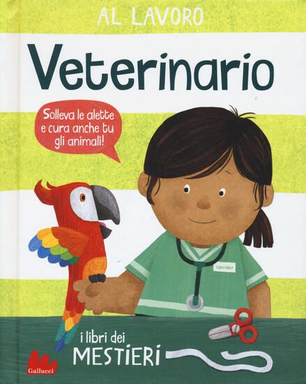 Immagine di AL LAVORO. VETERINARIO. I LIBRI DEI MESTIERI. EDIZ. A COLORI