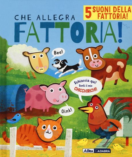 Immagine di CHE ALLEGRA FATTORIA! LIBRO SONORO. EDIZ. A COLORI