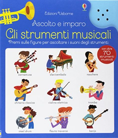 Immagine di STRUMENTI MUSICALI. ASCOLTO E IMPARO. EDIZ. A COLORI