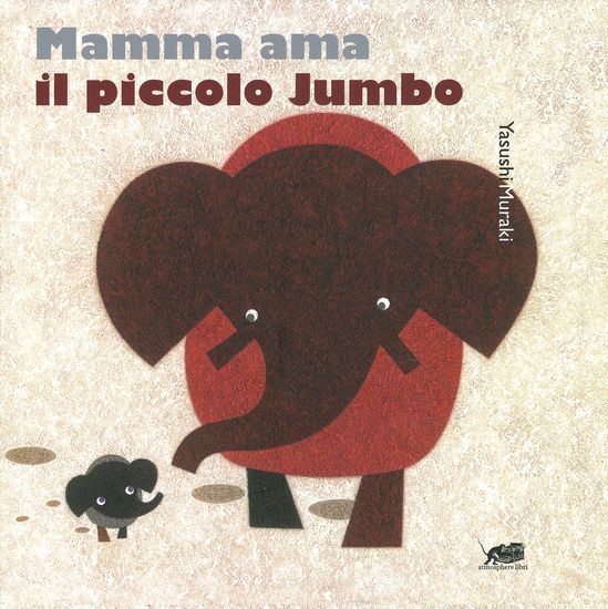 Immagine di MAMMA AMA IL PICCOLO JUMBO. EDIZ. A COLORI