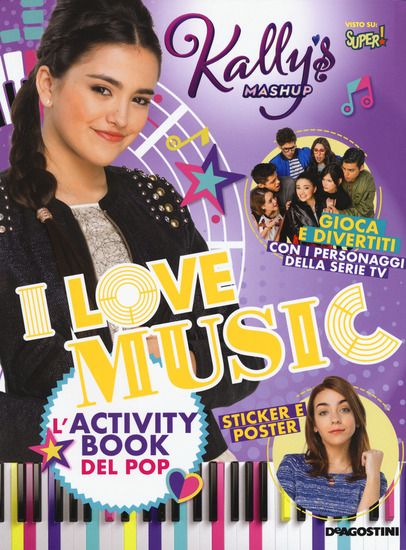 Immagine di I LOVE MUSIC. L`ACTIVITY BOOK DEL POP. KALLY`S MASHUP