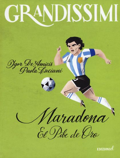 Immagine di MARADONA. EL PIBE DE ORO