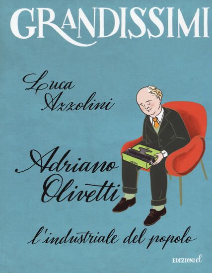 Immagine di ADRIANO OLIVETTI. L`INDUSTRIALE DEL POPOLO