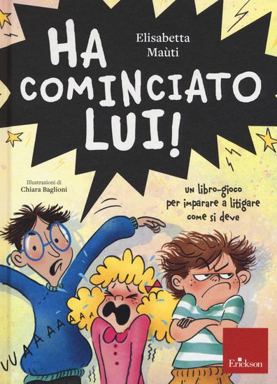 Immagine di HA COMINCIATO LUI! UN LIBRO-GIOCO PER IMPARARE A LITIGARE COME SI DEVE