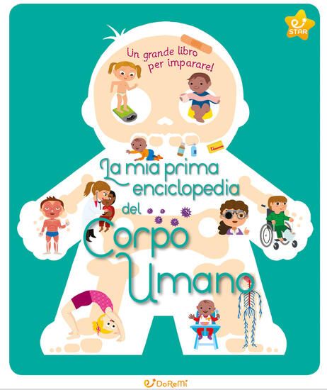 Immagine di MIA PRIMA ENCICLOPEDIA DEL CORPO UMANO. EDIZ. A COLORI (LA)