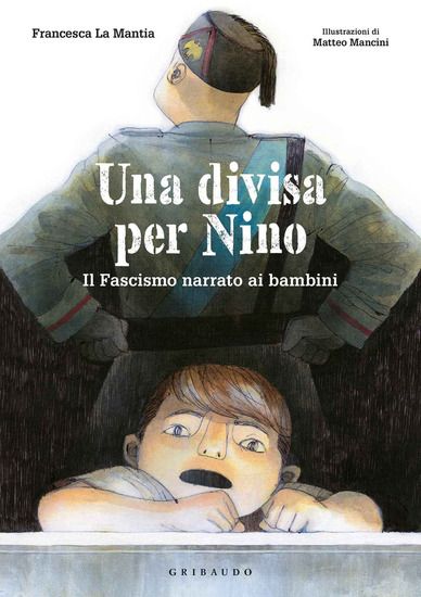 Immagine di DIVISA PER NINO. IL FASCISMO NARRATO AI BAMBINI (UNA)