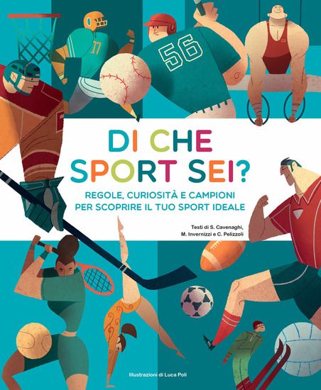 Immagine di DI CHE SPORT SEI? REGOLE, CURIOSITA` E CAMPIONI PER SCOPRIRE IL TUO SPORT IDEALE