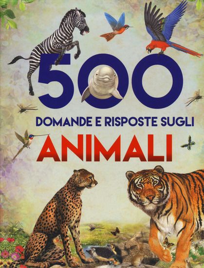 Immagine di 500 DOMANDE E RISPOSTE SUGLI ANIMALI