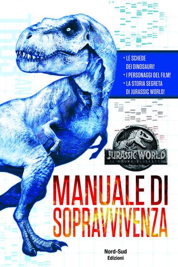 Immagine di JURASSIC WORLD. MANUALE SOPRAVVIVENZA