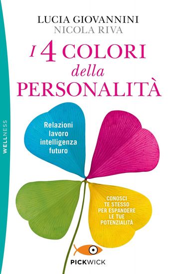 Immagine di 4 COLORI DELLA PERSONALITA`. RELAZIONI, LAVORO, INTELLIGENZA, FUTURO: CONOSCI TE STESSO PER ESPA...