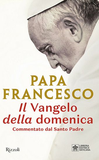 Immagine di VANGELO DELLA DOMENICA. COMMENTATO DAL SANTO PADRE (IL)