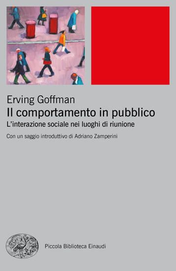 Immagine di COMPORTAMENTO IN PUBBLICO. L`INTERAZIONE SOCIALE NEI LUOGHI DI RIUNIONE (IL)