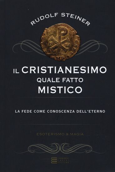 Immagine di CRISTIANESIMO QUALE FATTO MISTICO. LA FEDE COME CONOSCENZA DELL`ETERNO (IL)