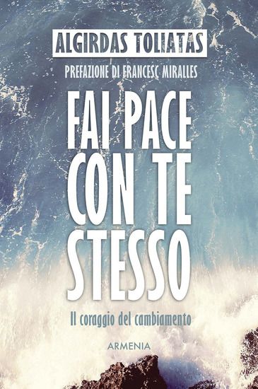 Immagine di FAI PACE CON TE STESSO. IL CORAGGIO DEL CAMBIAMENTO