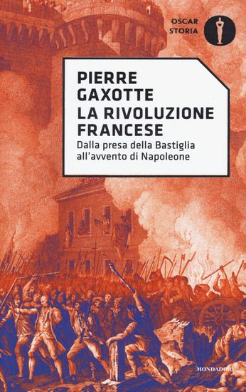 Immagine di RIVOLUZIONE FRANCESE. DALLA PRESA DELLA BASTIGLIA ALL`AVVENTO DI NAPOLEONE (LA)