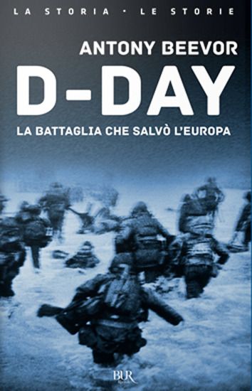 Immagine di D-DAY. LA BATTAGLIA CHE SALVO` L`EUROPA