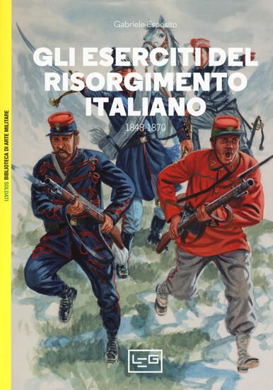 Immagine di ESERCITI DEL RISORGIMENTO ITALIANO 1848-1870 (GLI)