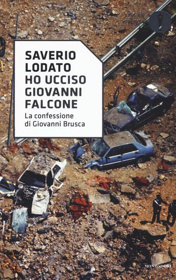 Immagine di «HO UCCISO GIOVANNI FALCONE». LA CONFESSIONE DI GIOVANNI BRUSCA