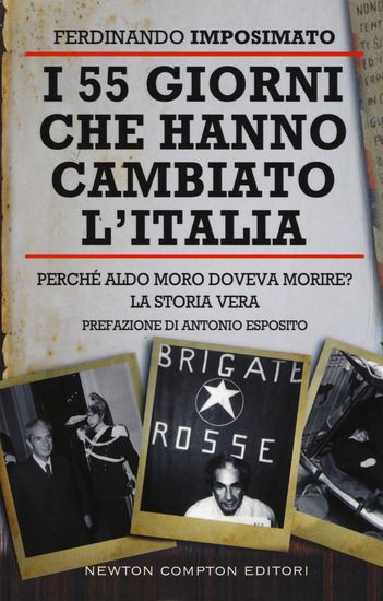 Immagine di 55 GIORNI CHE HANNO CAMBIATO L`ITALIA. PERCHE` ALDO MORO DOVEVA MORIRE? LA STORIA VERA (I)