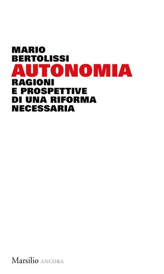 Immagine di AUTONOMIA. RAGIONI E PROSPETTIVE DI UNA RIFORMA NECESSARIA