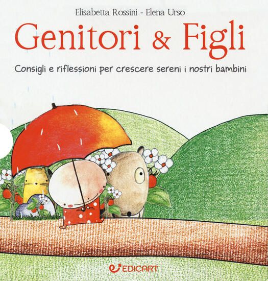 Immagine di GENITORI & FIGLI. CONSIGLI E RIFLESSIONI PER CRESCERE SERENI I NOSTRI BAMBINI: I BAMBINI DEVONO ...