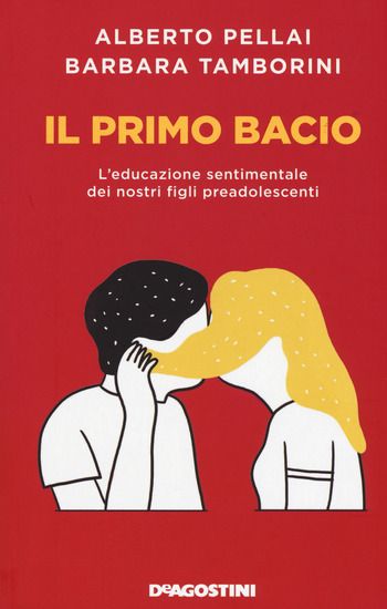 Immagine di PRIMO BACIO. L`EDUCAZIONE SENTIMENTALE DEI NOSTRI FIGLI PREADOLESCENTI (IL)